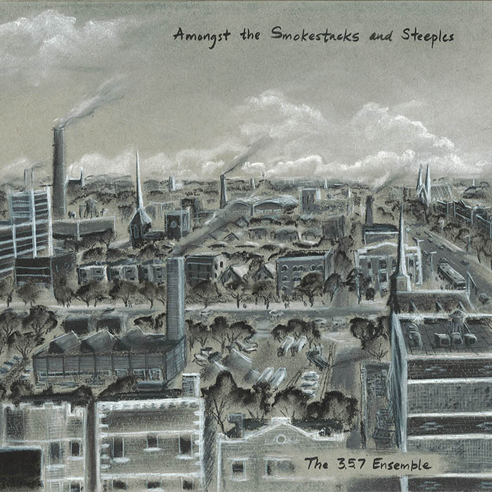the 3.5.7 Ensemble - Amongst the Smokestacks and Steeples album cover art